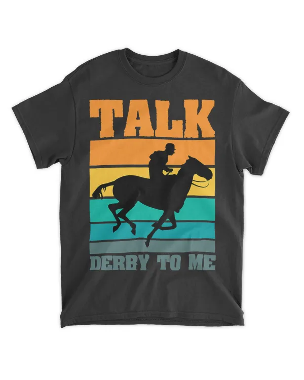 Talk Derby To Me Funny Horseback Riding For Horse Race Lover 21