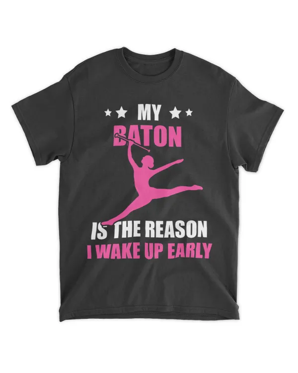 Baton Twirling I Wake Up Early Baton Twirler Gymnastic Sport