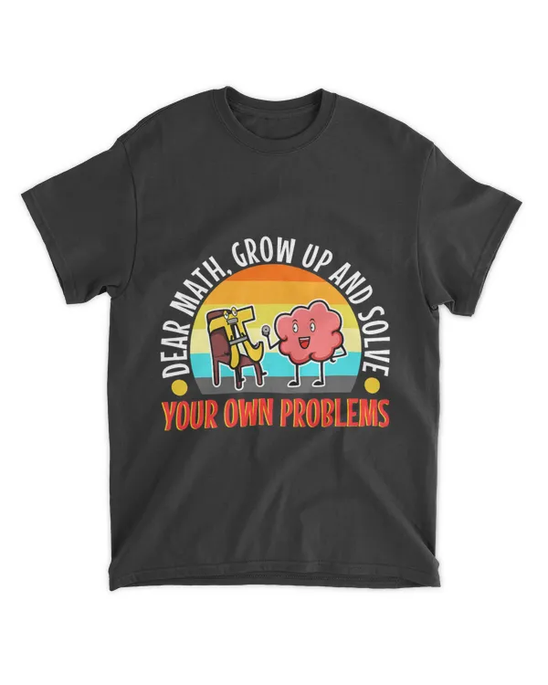 Dear math grow up and solve your own problems 21