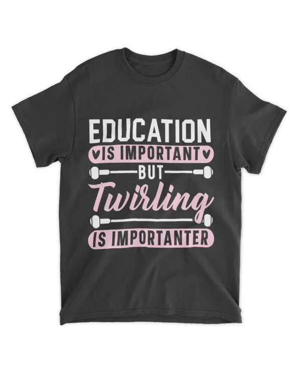 Education Is Important But Twirling Is Importanter