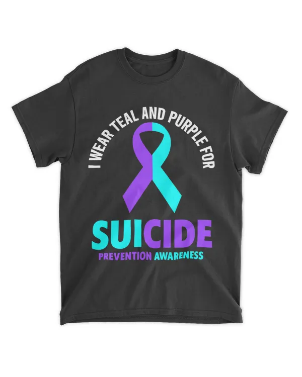 I Wear Teal And Purple For Suicide Prevention Awareness