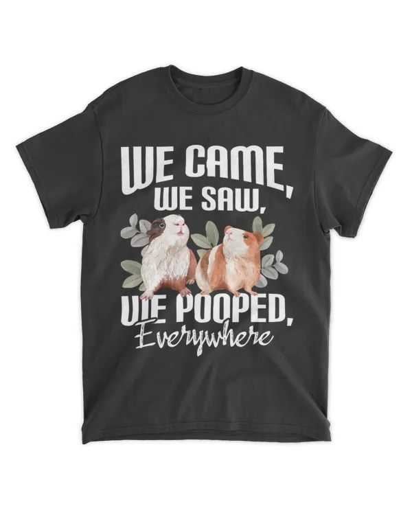 We Came We Saw We Pooped Everywhere 2Guinea Pig Pet Lover