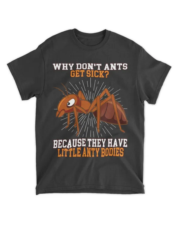 Why Dont Ants Get Sick Because They Have Little Anty Bodies