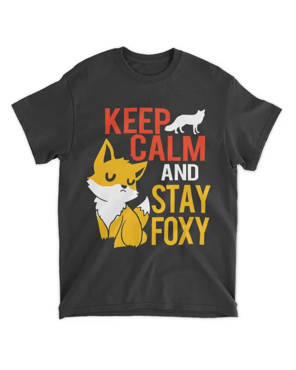 Keep Calm And Stay Foxy Fox