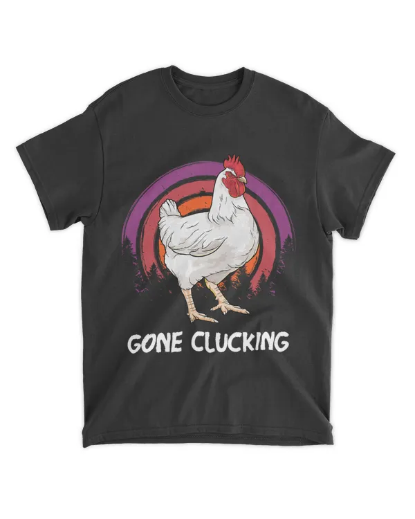 Gone Clucking Funny Chicken Enthusiast