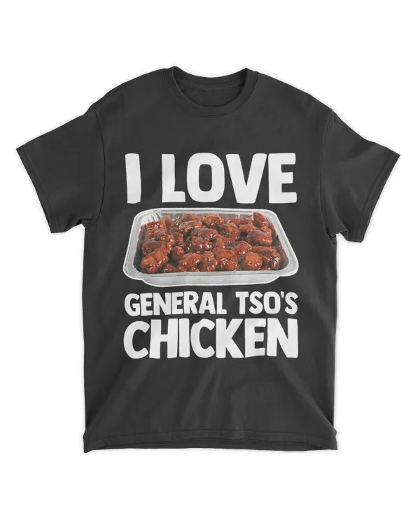 I Love General Tsos Chicken 2Funny Saying Chinese Food