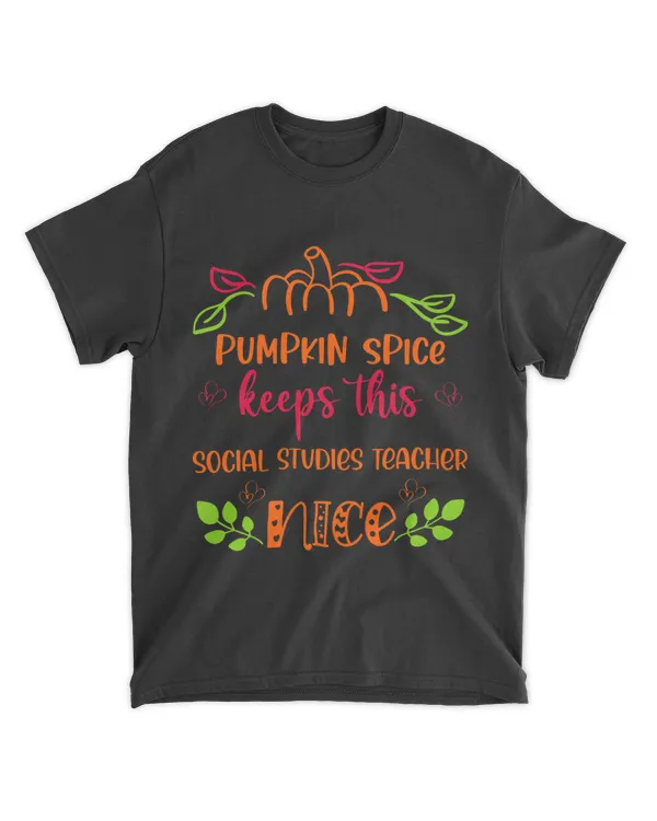 Mens Teachers Pumpkin Spice Makes this SOCIAL STUDIES TEACHER