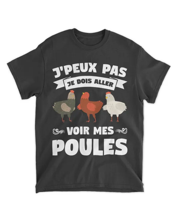 Jpeux pas je dois aller voir mes poules Chicken
