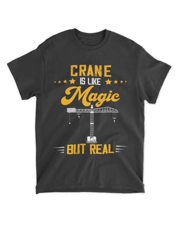 Magic But Real Heavy Equipment Operator Crane Operator