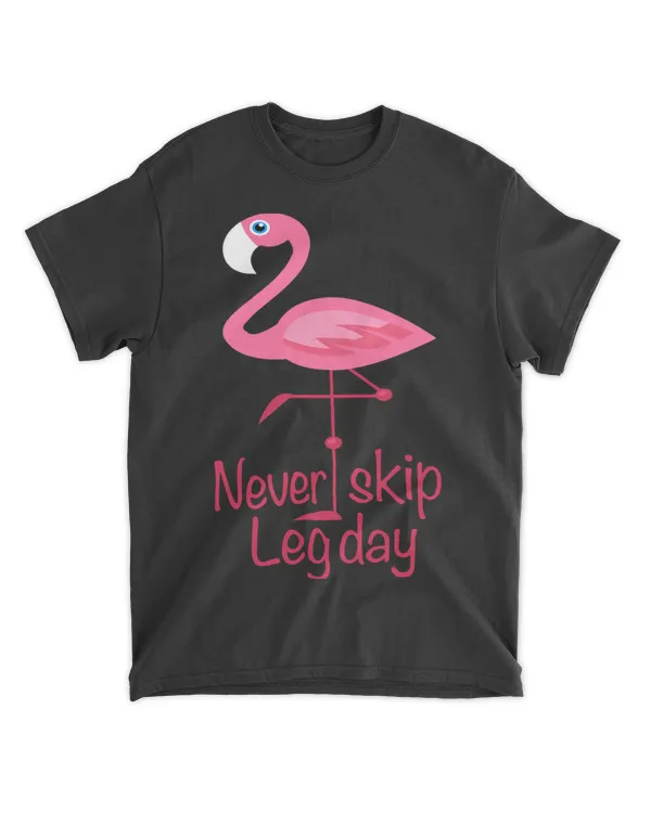 Never Skip Leg Day 2Gym Fitness Workout Flamingo