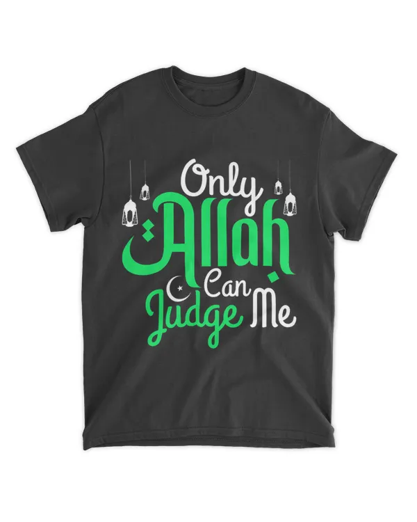 Muslim 2Only ALLAH Can Judge Me Islamic Ramadan