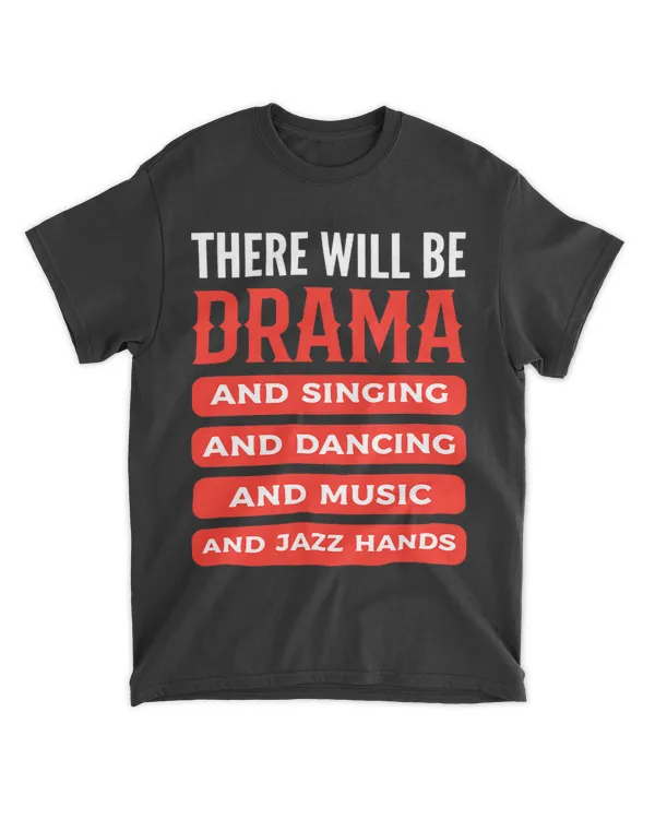 Funny Musical Theater Theatre Nerd There Will Be Drama