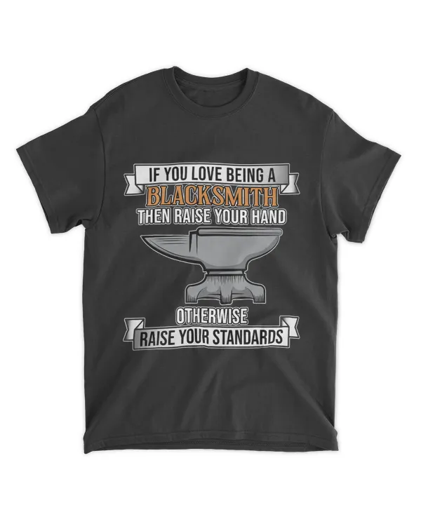 If You Love Being A Blacksmith Forging Blacksmithing Graphic
