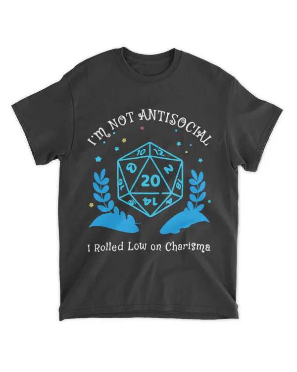 Im Not Antisocial I Rolled Low On Charisma RPG Gamer Quote