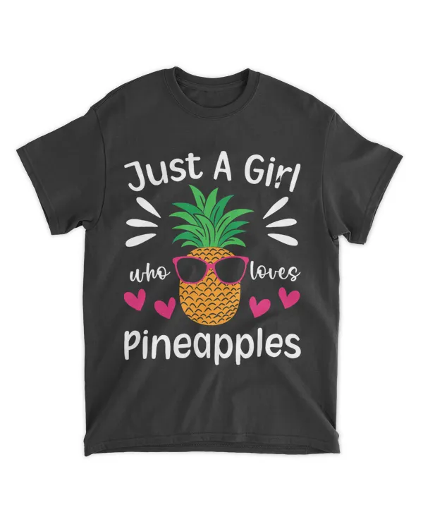 Just A Girl Who Loves Pineapples Tropical Fruit Food