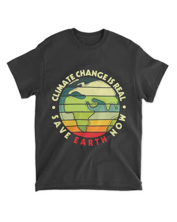 CLIMATE CHANGE IS REAL Environmentalist Earth Advocate 21