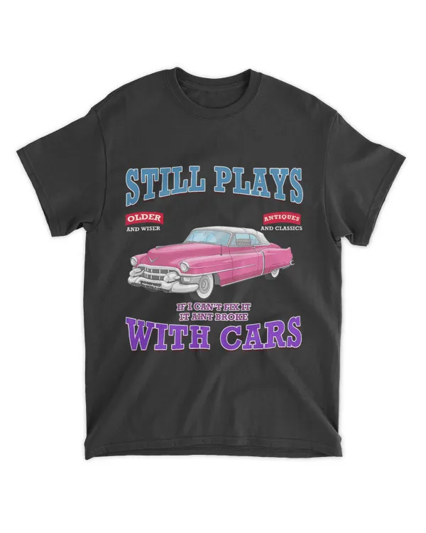 I Still Play With Classic Car Hot Rod Racing Garage Gift