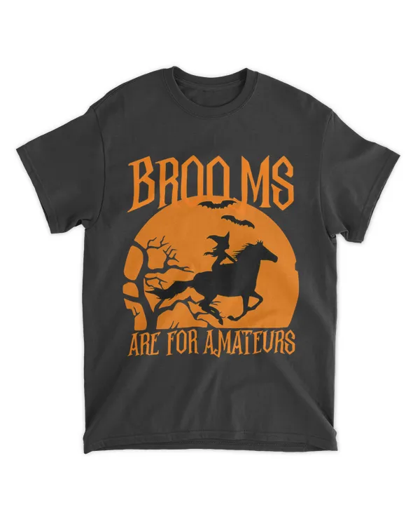 Brooms Are For Amateurs Funny Halloween Horse Lover Women