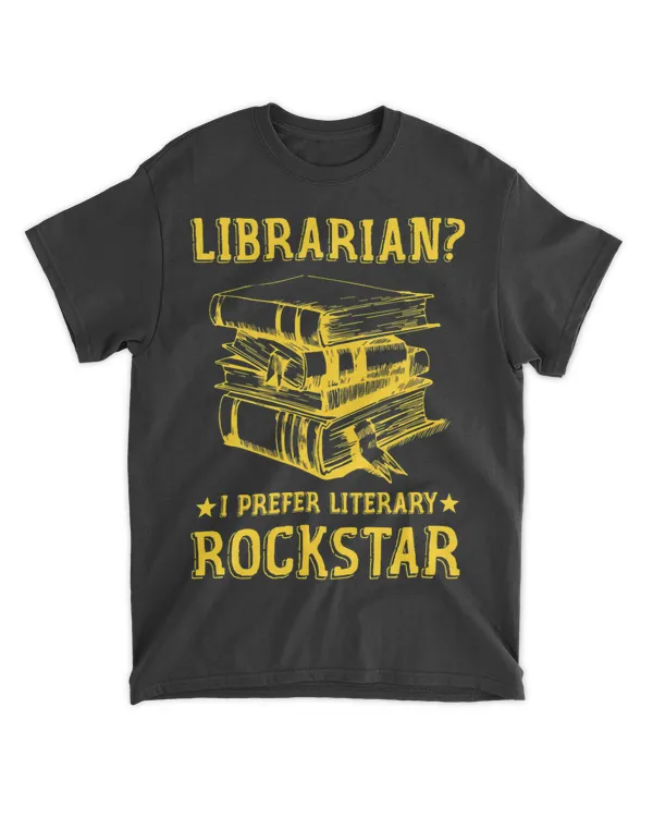 Librarian I Prefer Literary Rockstar Funny Literacy Quote