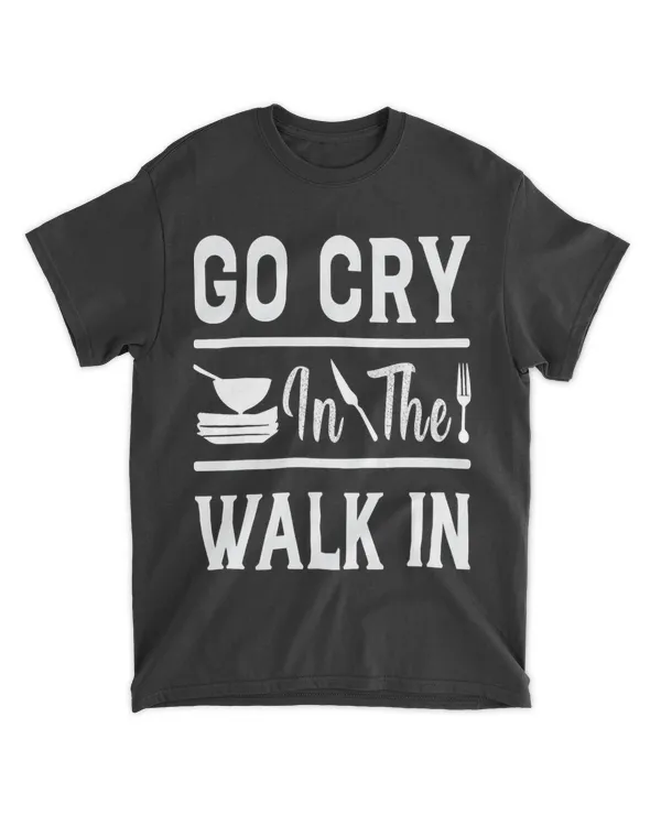 GO CRY IN THE WALK IN