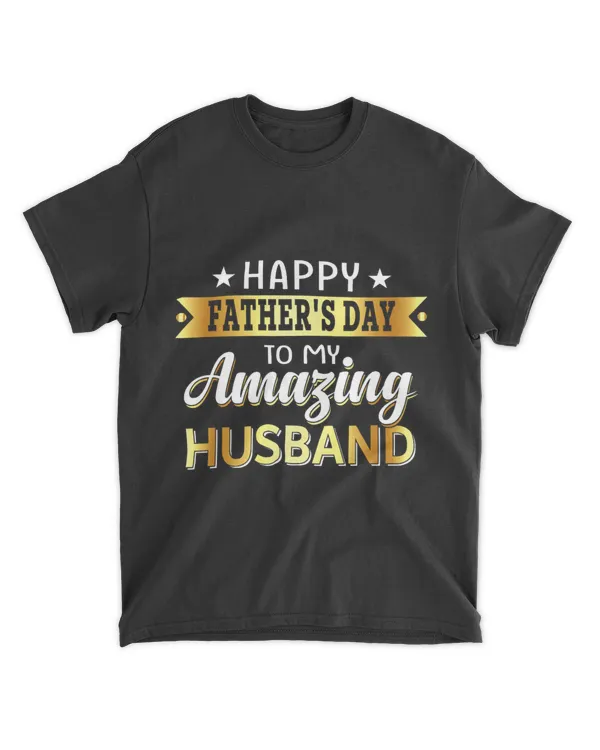 Happy Fathers Day to My Amazing Husband Design from wife