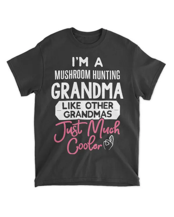 Mushroom Gift Cool Mothers Day Mushroom Hunting Grandma