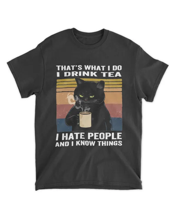 I Drink Tea I Hate People And I Know Things