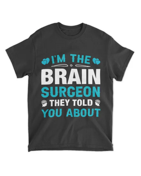 Im the Brain Surgeon 2Brain Surgery Doctor