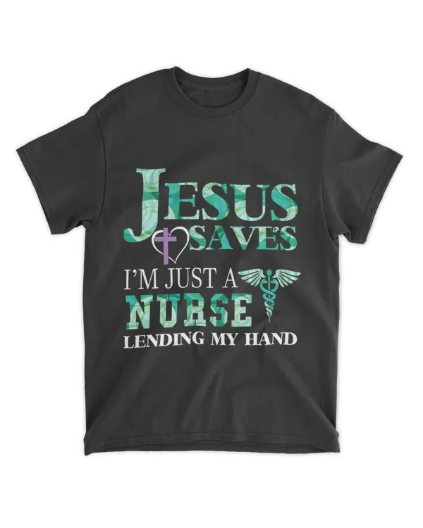 Jesus Saves Im Just A Nurse Lending My Hand 31