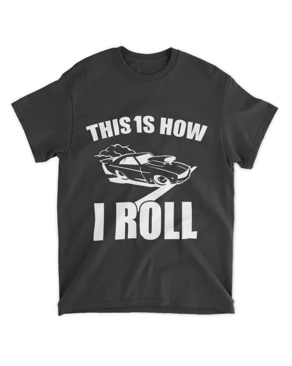 This Is How I Roll Drag Racing Funny Car