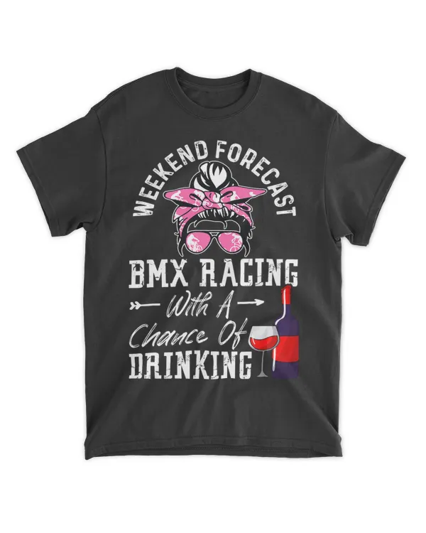 Weekend forecast bmx racing with a chance of drinking