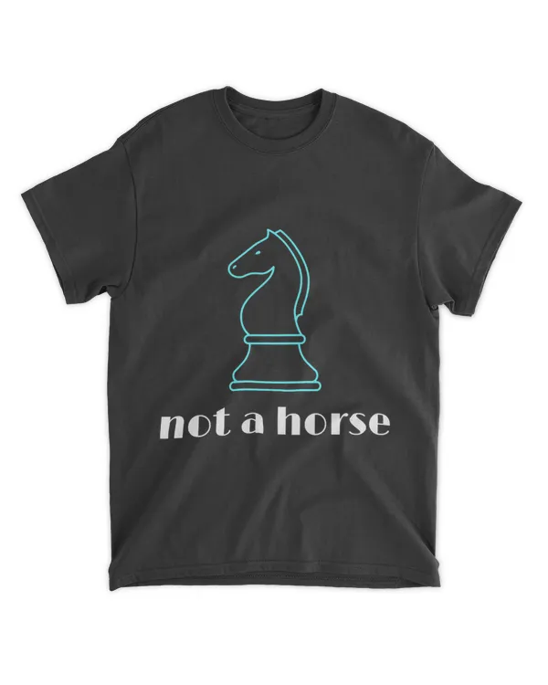 Not A Horse Funny Chess Player Knight Piece Checkmate