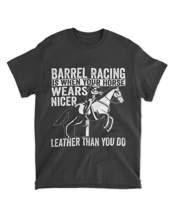 Cowgirl When you Horse wears nicer Barrel Racing