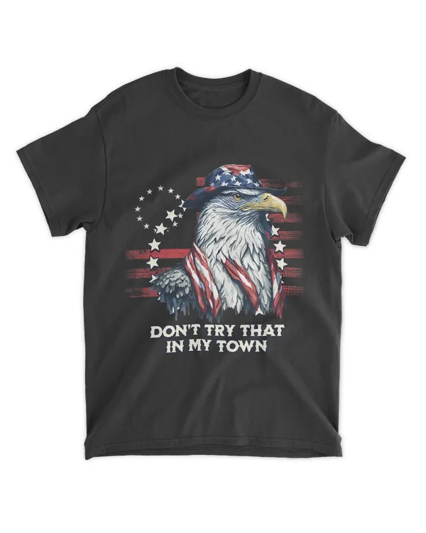 Vintage Retro Dont Try That In My Town Americana E
