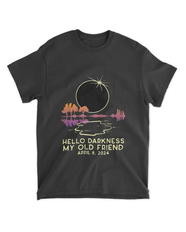 Hello Darkness Funny Solar Eclipse 2024 April 8 Men Women T-Shirt