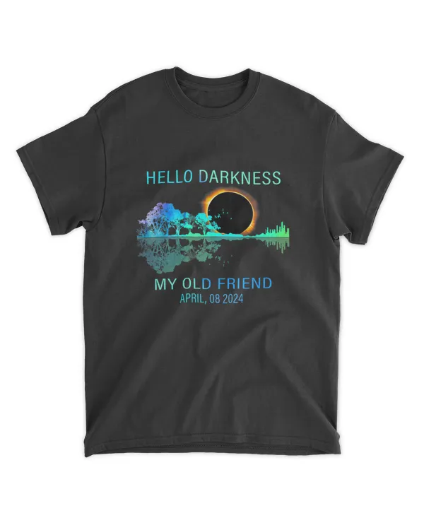 Hello Darkness My Old Friend 2024 Solar Eclipse April 08, 24 T-Shirt