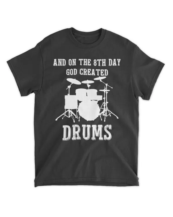 AND ON THE 8TH DAY GOD CREATED DRUMS