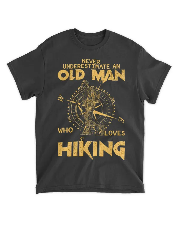Hiking ( Hiking Trails ) - Never Underestimate an Old Man Who Loves Hiking T-shirt
