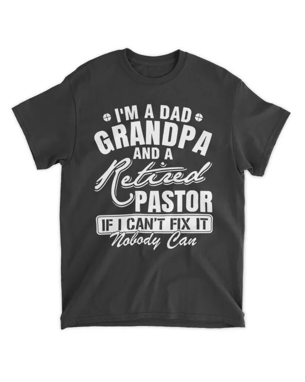 I'M A DAD, GRANDPA AND A RETIRED PASTOR IF I CAN'T FIX IT NOBODY CAN