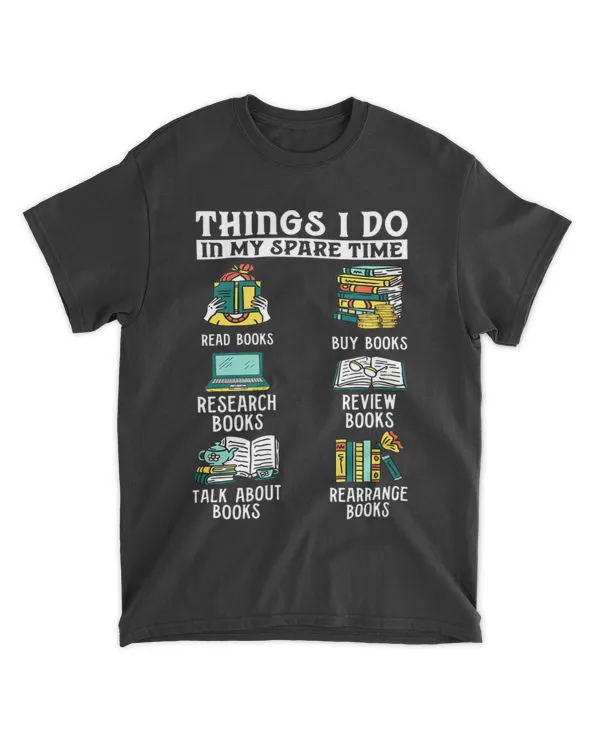 Book Reading Reviewing Books Free Time Bookworm Bookish T-Shirt
