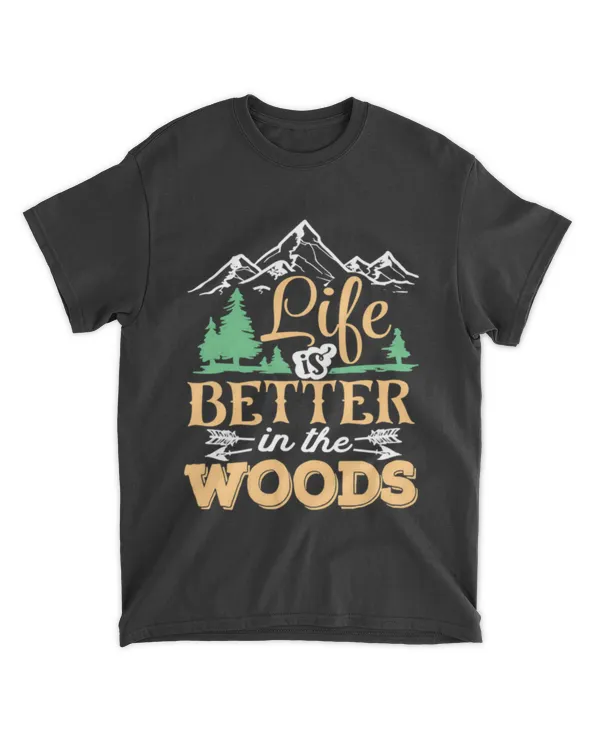Camp Camping Life Is Better In The Woods