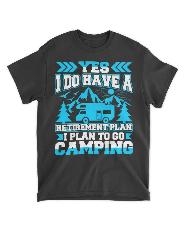 Camp Camping Retirement Plan Camping Traveler Adventure Outdoor