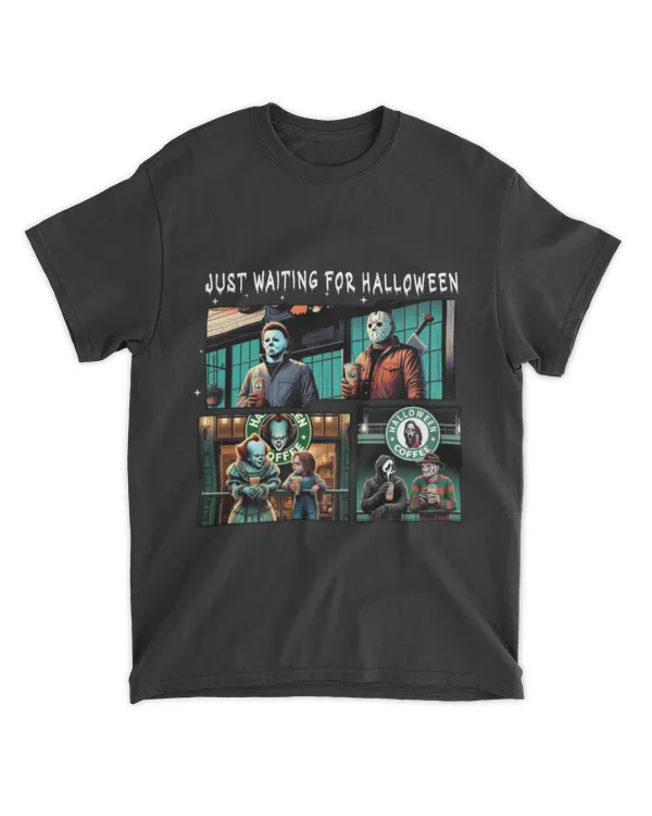 Waiting For Halloween Like Horror Coffee Shirt wh