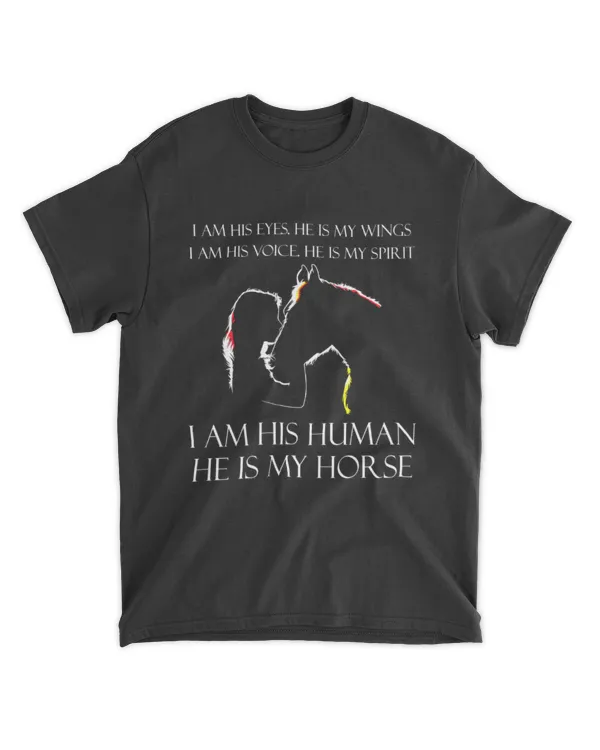 I Am His Human He Is My Horse Shirt