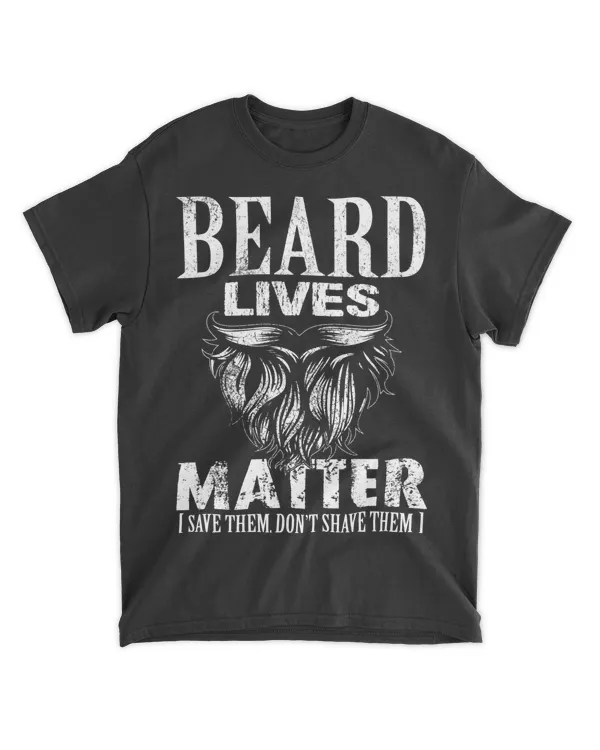 Beard live matter save them dont shave them birthday fathers day 4f63