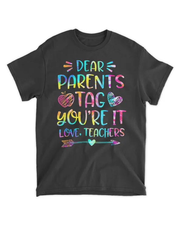 Dear Parents Tag You're It Love Teachers Funny T-Shirt