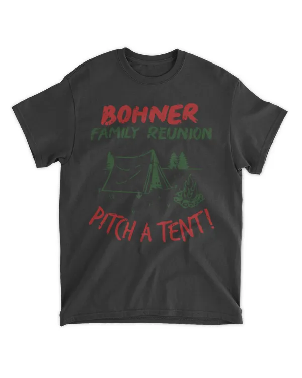 Vintage Bohner Family Reunion Pitch A Tent Classic T-Shirt