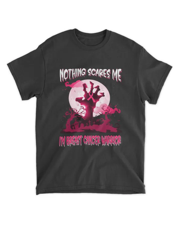 Nothing Scares Me I'm Breast Cancer Warrior