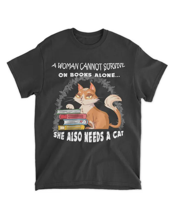 A Woman Cannot Survive On Books Alone She Also Needs A Cat