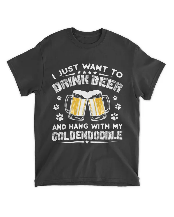 I Just Want to drink beer and hang out with my goldendoodle